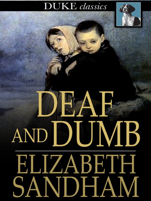 Titeldetails für Deaf and Dumb nach Elizabeth Sandham - Verfügbar